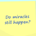 Do miracles still happen?