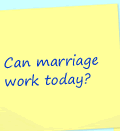 Can Marriage work today?